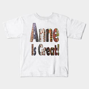 Anne is Great v2 Kids T-Shirt